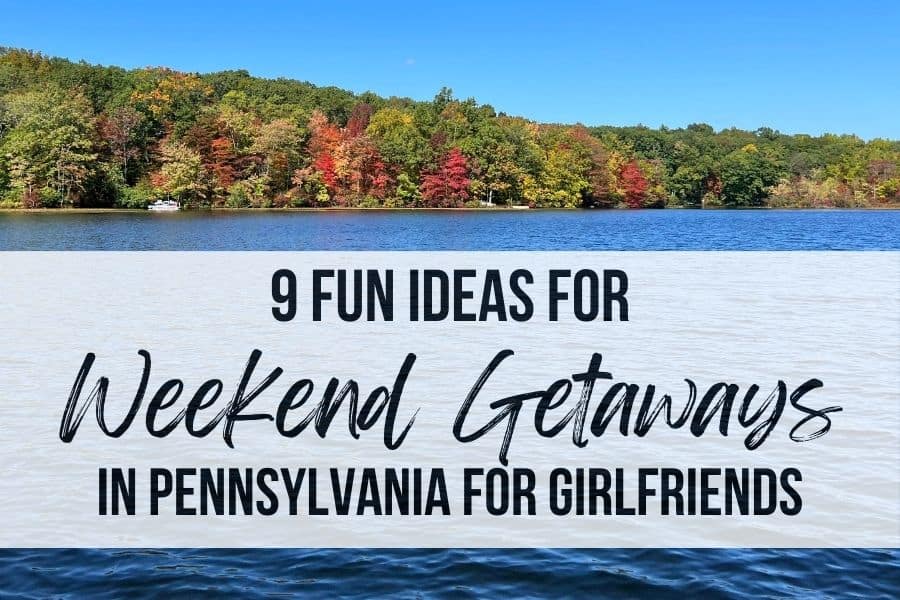 Weekend Getaways in PA for Girlfriends Main