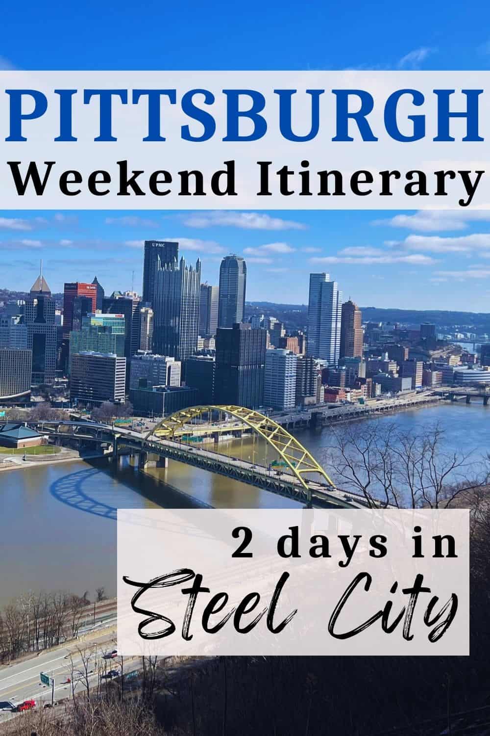 Pittsburgh Skyline Photo with the words "Pittsburgh Weekend Itinerary, 2 Days in Steel City" written on top