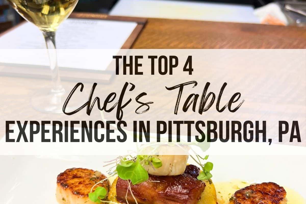 Top 4 Chefs Table Experiences in Pittsburgh PA